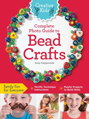 cover image of Creative Kids Photo Guide to Bead Crafts
